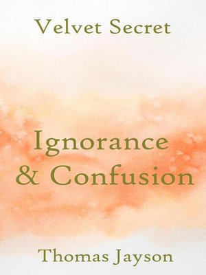 cover image of Ignorance and Confusion